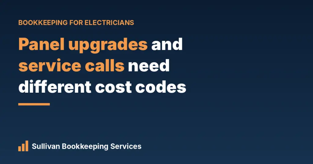 Bookkeeping for electricians: panel upgrades and service calls need different cost codes, Sullivan Bookkeeping Services